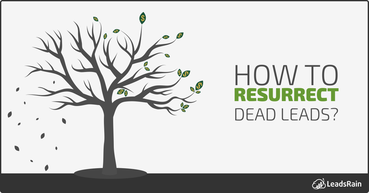 How To Resurrect Dead Leads