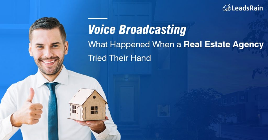 What Happened When a Real Estate Agency Tried Their Hand with Voice Broadcasting