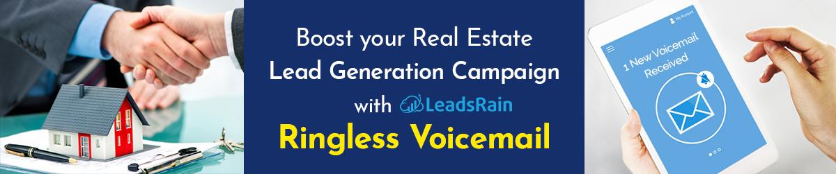 Boost your Real Estate Lead Generation Campaign with LeadsRain Ringless Voicemail