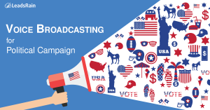 Voice Broadcasting Service for Political Campaign LeadsRain
