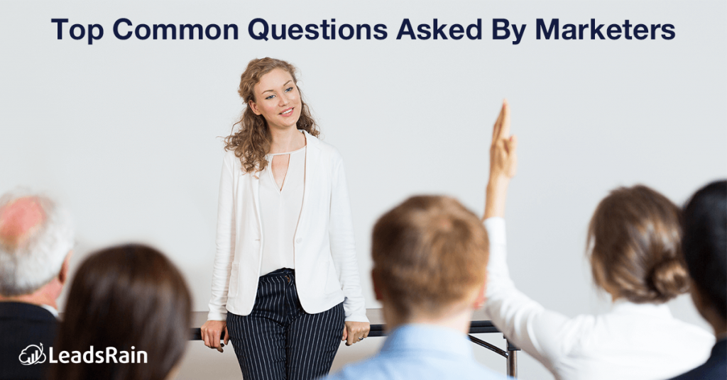 Top Common Questions Asked By Marketers