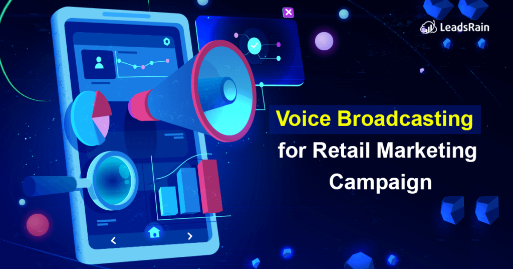 Voice Broadcasting for Retail Marketing Campaign
