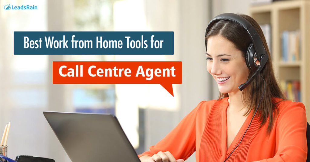 Best Work from Home tools for Call Centre agent