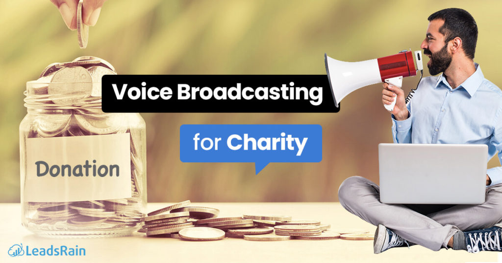Voice Broadcasting for Charity Campaigns