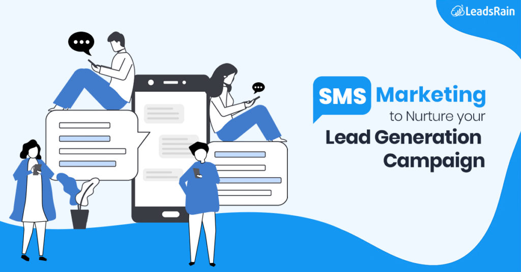 Try SMS marketing to Nurture your Lead Generation Campaign