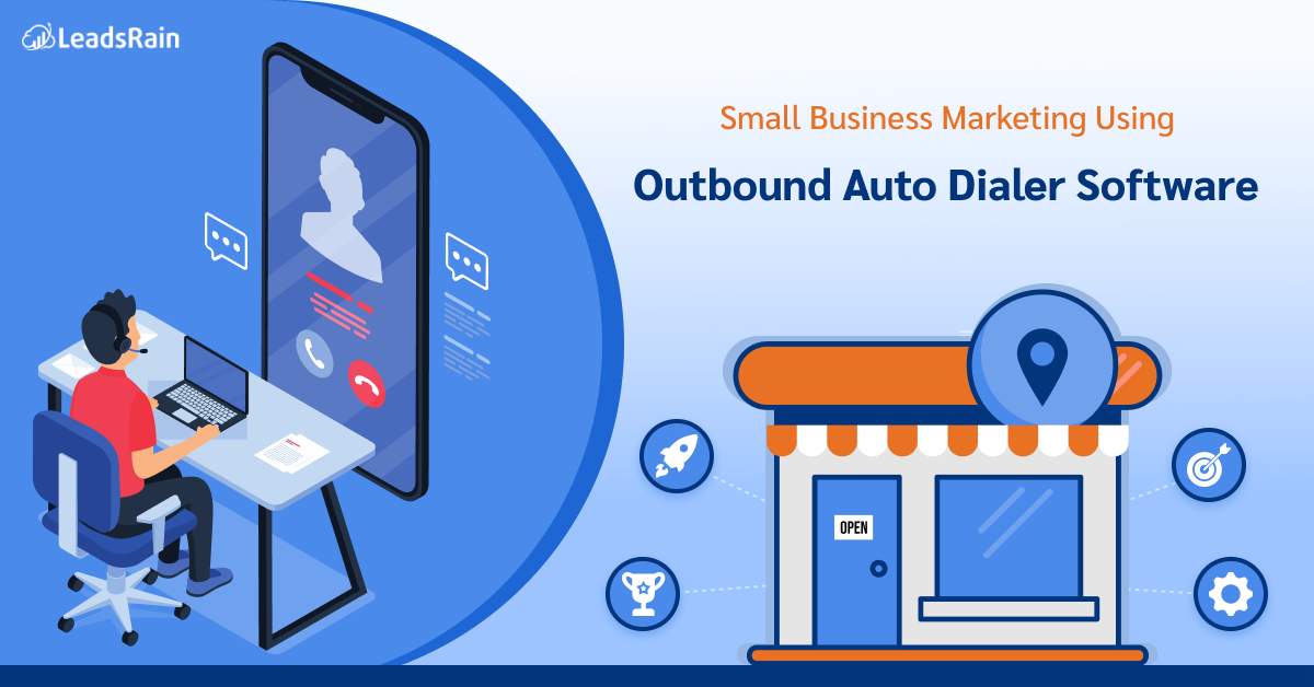 Small Business Marketing with Outbound Auto Dialer Software LeadsRain