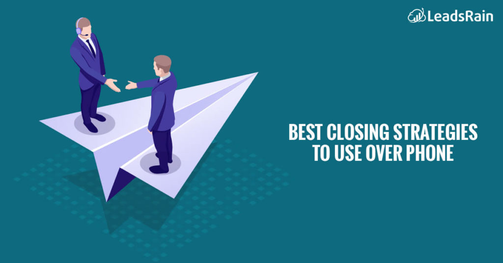 Sales Closing Strategies to Win More Sales Over Phone