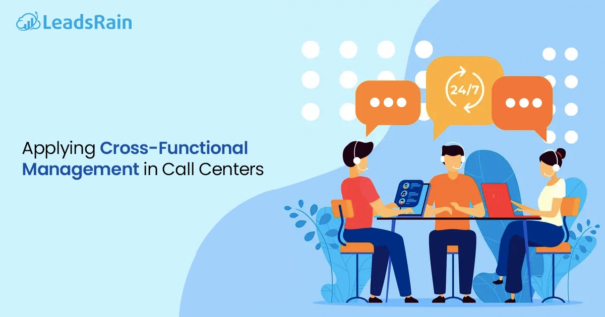 Applying cross functional management in call center