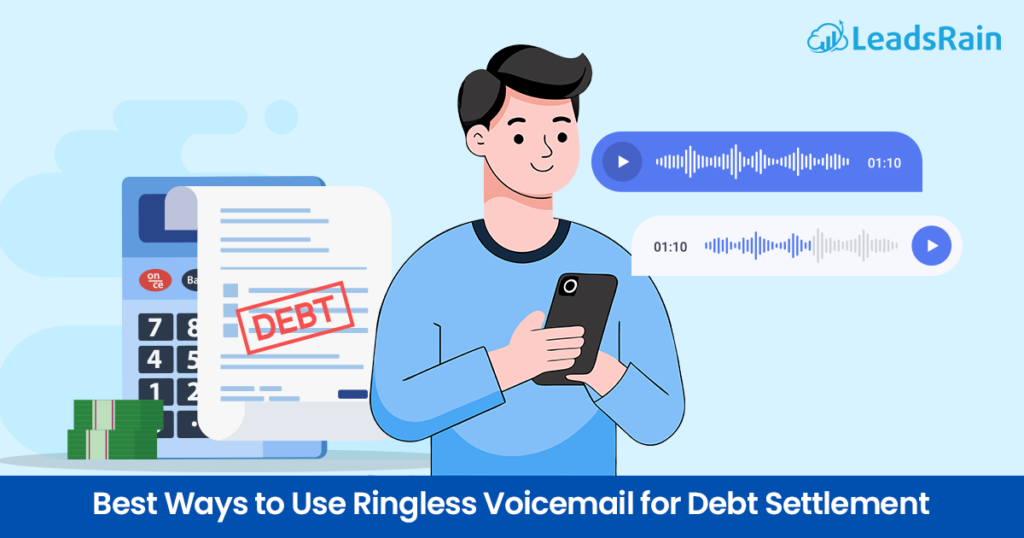 Best Ways to Use Ringless Voicemail for Debt Settlement