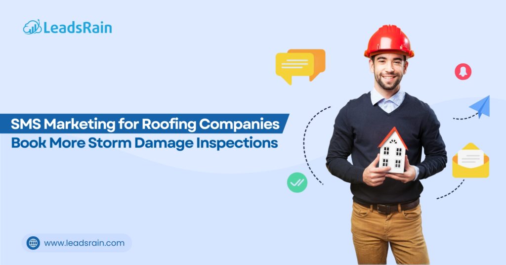 SMS Marketing for Roofing Companies- Turning Storm Damage Searches Into Booked Inspections