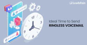 What is the Ideal Time to Send a Ringless Voicemail