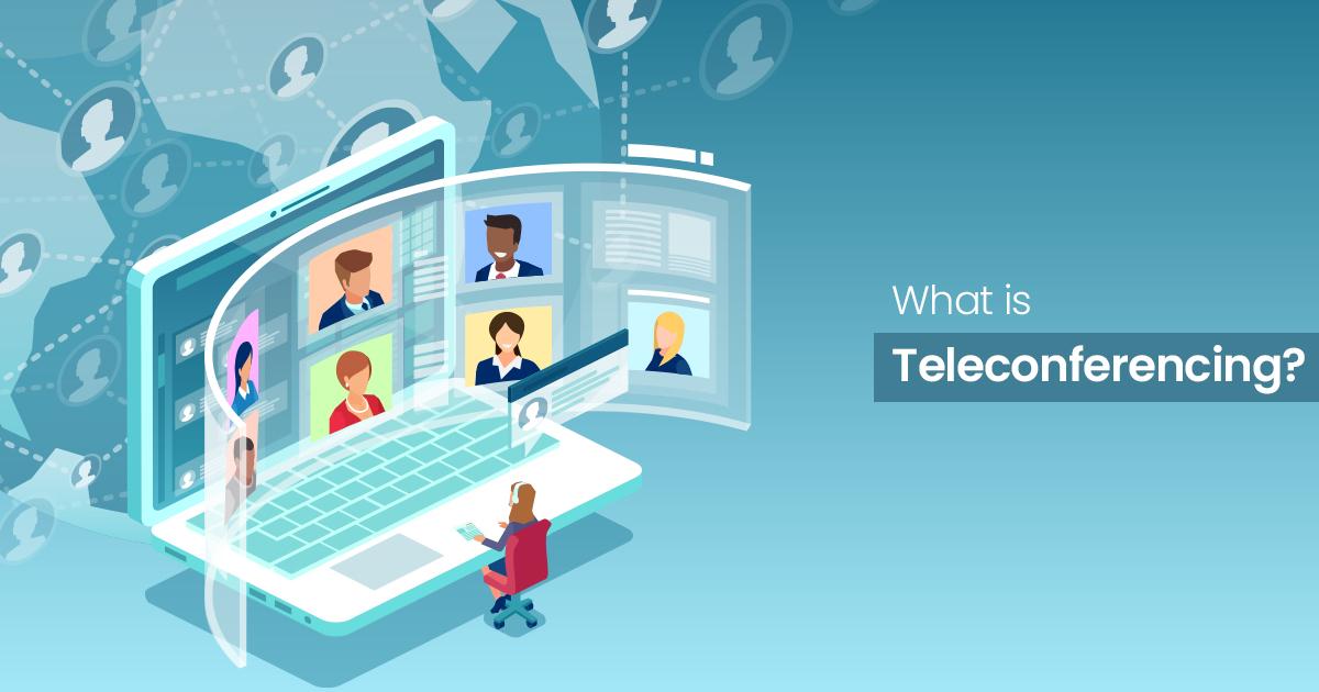 What is Teleconferencing
